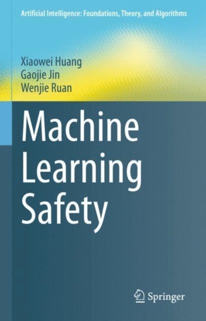 Wenjie Ruan, Gaojie Jin, Xiaowei Huang - Machine Learning Safety, E-bok