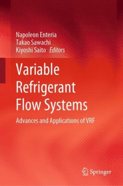 Kiyoshi Saito, Takao Sawachi, Napoleon Enteria - Variable Refrigerant Flow Systems, E-bok
