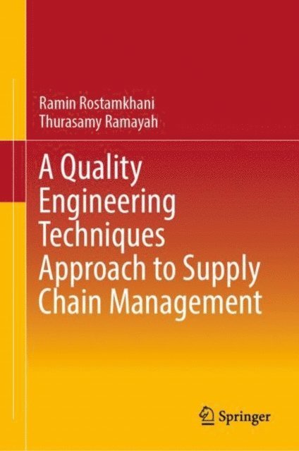 Thurasamy Ramayah, Ramin Rostamkhani - Quality Engineering Techniques Approach to Supply Chain Management, E-bok