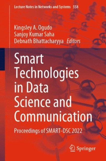 Debnath Bhattacharyya, Sanjoy Kumar Saha, Kingsley A. Ogudo - Smart Technologies in Data Science and Communication, E-bok