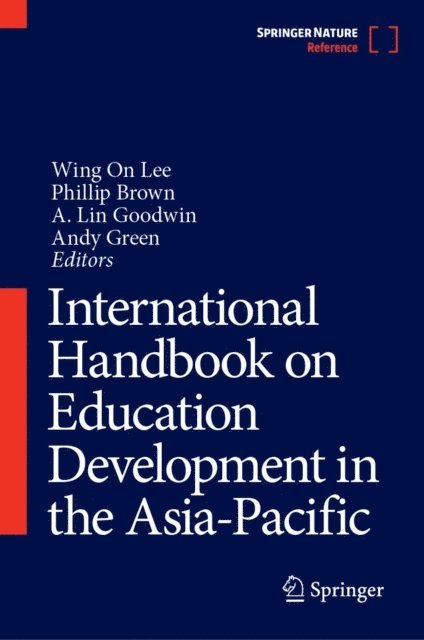 Andy Green, A. Lin Goodwin, Phillip Brown, Wing On Lee - International Handbook on Education Development in the Asia-Pacific, E-bok