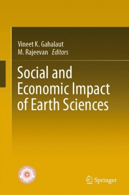M. Rajeevan, Vineet K. Gahalaut - Social and Economic Impact of Earth Sciences, E-bok