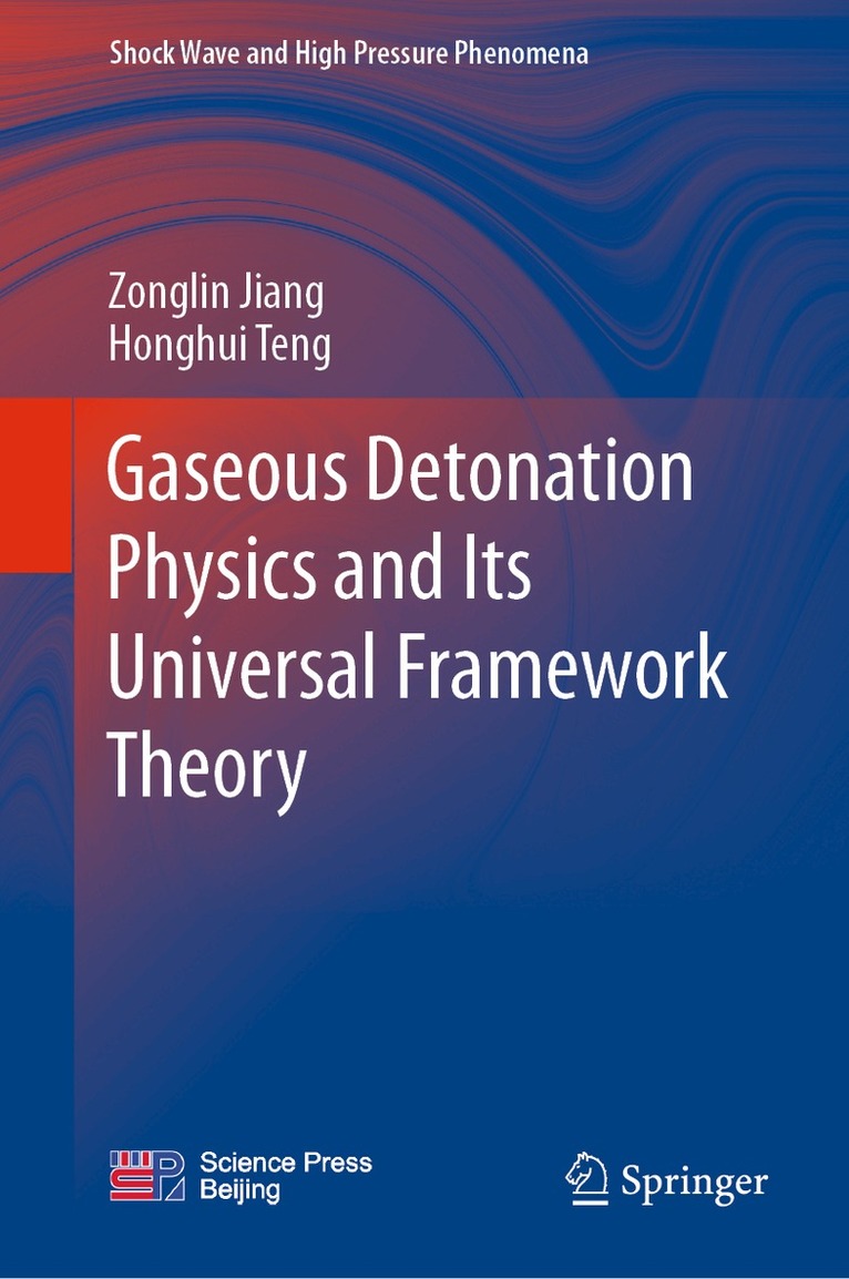 Zonglin Jiang, Honghui Teng - Gaseous Detonation Physics and Its Universal Framework Theory, Inbunden. Tillgänglighet: Lägg i varukorg