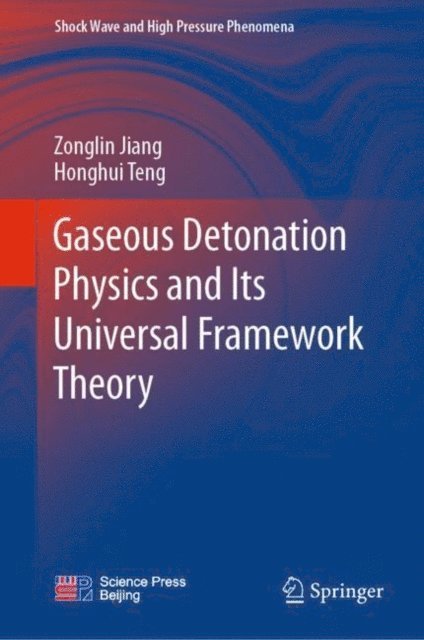 Honghui Teng, Zonglin Jiang - Gaseous Detonation Physics and Its Universal Framework Theory, E-bok. Tillgänglighet: Lägg i varukorg