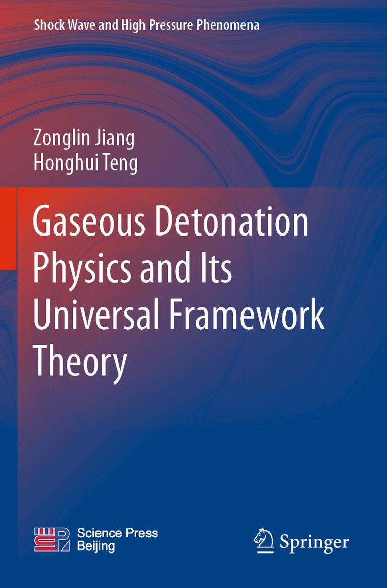 Zonglin Jiang, Honghui Teng - Gaseous Detonation Physics and Its Universal Framework Theory, Häftad. Tillgänglighet: Lägg i varukorg