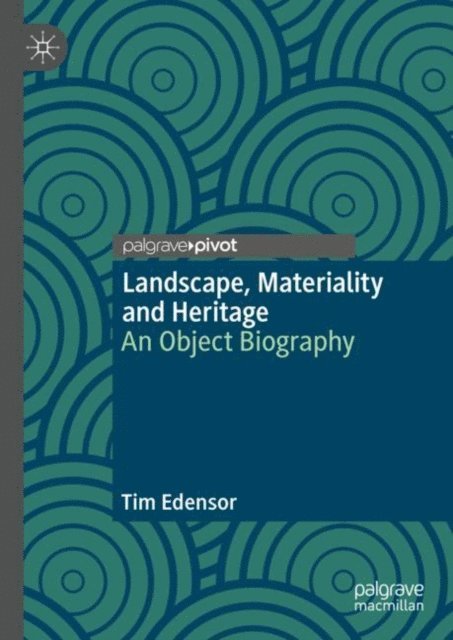 Tim Edensor - Landscape, Materiality and Heritage, E-bok