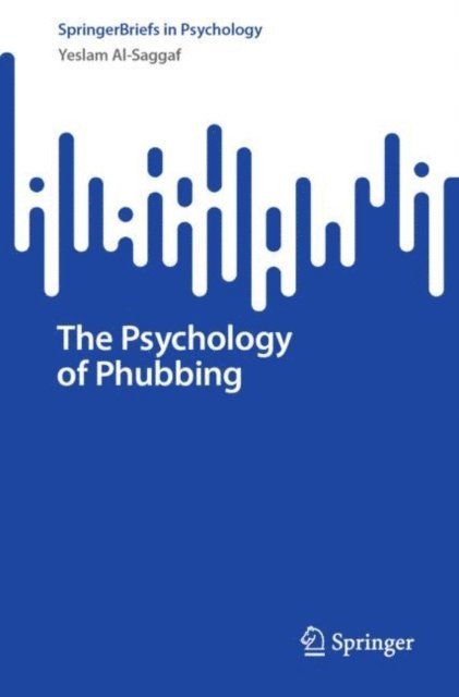 Yeslam Al-Saggaf - Psychology of Phubbing, E-bok