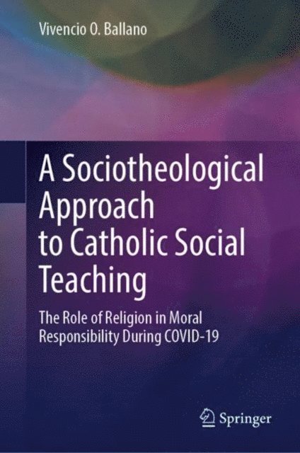 Vivencio O. Ballano - Sociotheological Approach to Catholic Social Teaching, E-bok