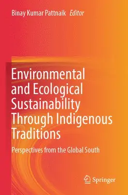 Binay Kumar Pattnaik - Environmental and Ecological Sustainability Through Indigenous Traditions: Perspectives from the Global South, Häftad. Tillgänglighet: Lägg i varukorg