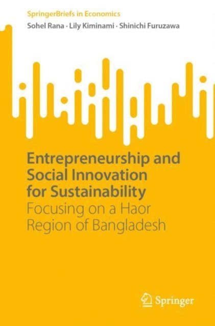 Shinichi Furuzawa, Lily Kiminami, Sohel Rana - Entrepreneurship and Social Innovation for Sustainability, E-bok