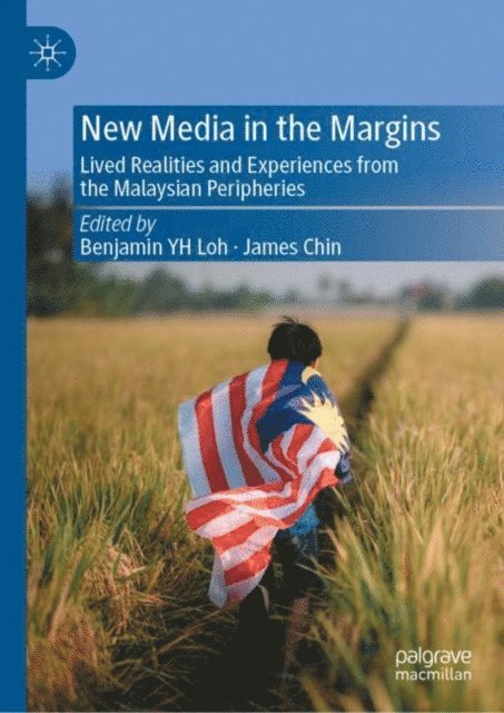 James Chin, Benjamin YH Loh - New Media in the Margins, E-bok