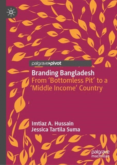Jessica Tartila Suma, Imtiaz A. Hussain - Branding Bangladesh, E-bok