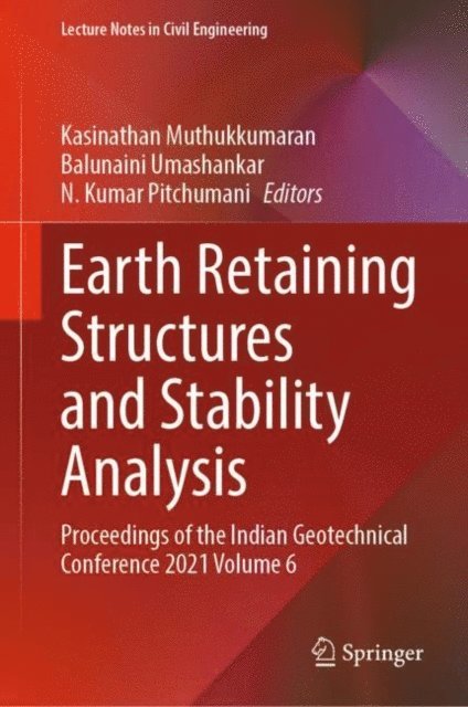 N. Kumar Pitchumani, Balunaini Umashankar, Kasinathan Muthukkumaran - Earth Retaining Structures and Stability Analysis, E-bok