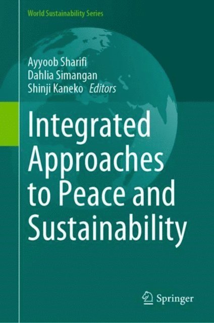 Shinji Kaneko, Dahlia Simangan, Ayyoob Sharifi - Integrated Approaches to Peace and Sustainability, E-bok