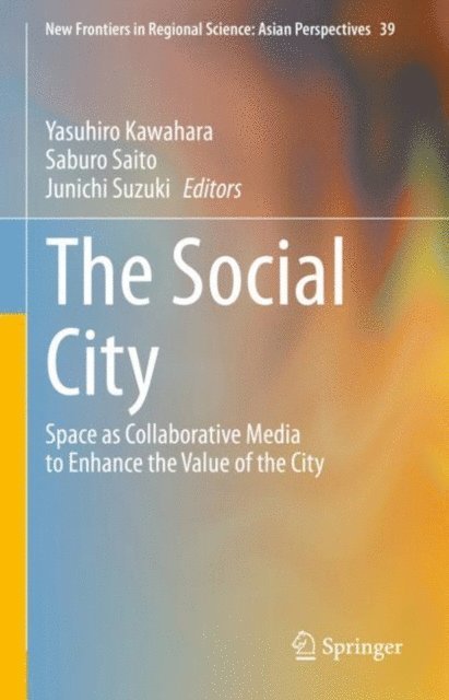 Junichi Suzuki, Saburo Saito, Yasuhiro Kawahara - Social City, E-bok