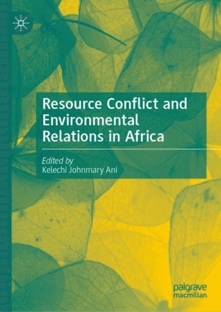 Kelechi Johnmary Ani - Resource Conflict and Environmental Relations in Africa, E-bok