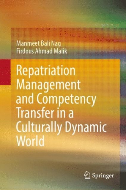 Firdous Ahmad Malik, Manmeet Bali Nag - Repatriation Management and Competency Transfer in a Culturally Dynamic World, E-bok