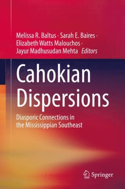 Jayur Madhusudan Mehta, Elizabeth Watts Malouchos, Sarah E. Baires, Melissa R. Baltus - Cahokian Dispersions, E-bok
