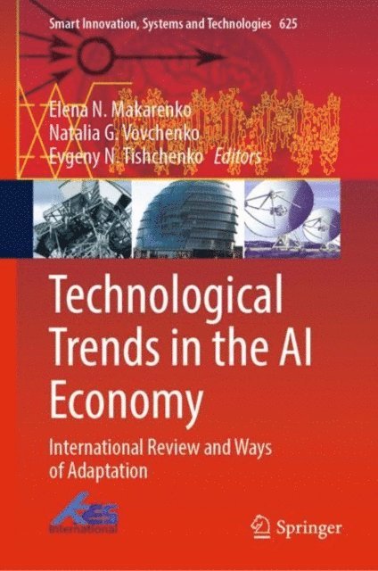 Evgeny N. Tishchenko, Natalia G. Vovchenko, Elena N. Makarenko - Technological Trends in the AI Economy, E-bok