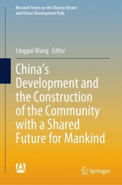 Linggui Wang - China's Development and the Construction of the Community with a Shared Future for Mankind, E-bok
