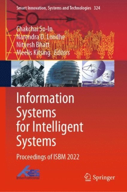 Meelis Kitsing, Nityesh Bhatt, Narendra D. Londhe, Chakchai So-In - Information Systems for Intelligent Systems, E-bok