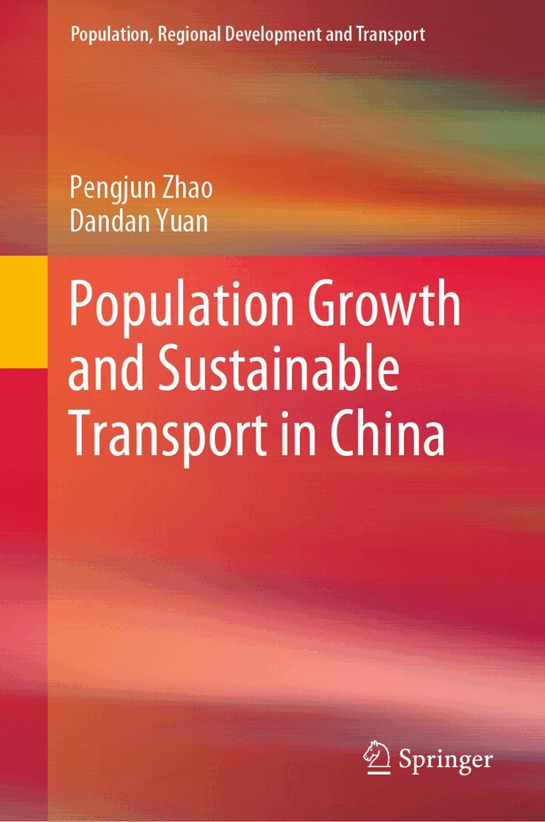 Pengjun Zhao, Dandan Yuan - Population Growth and Sustainable Transport in China, Inbunden. Tillgänglighet: Lägg i varukorg