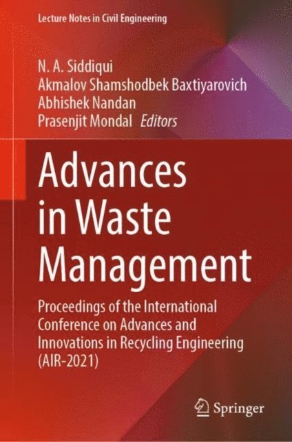 Prasenjit Mondal, Abhishek Nandan, Akmalov Shamshodbek Baxtiyarovich, N. A. Siddiqui - Advances in Waste Management, E-bok