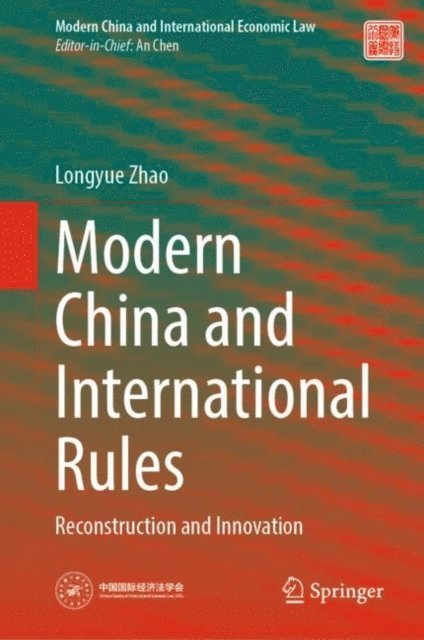 Longyue Zhao - Modern China and International Rules, E-bok