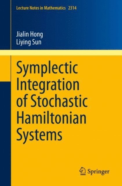 Liying Sun, Jialin Hong - Symplectic Integration of Stochastic Hamiltonian Systems, E-bok