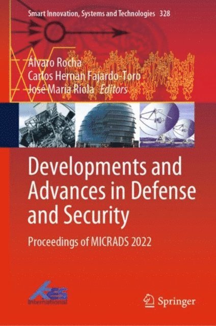 Jose Maria Riola, Carlos Hernan Fajardo-Toro, Alvaro Rocha - Developments and Advances in Defense and Security, E-bok