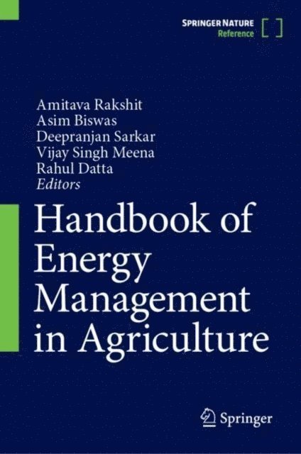 Rahul Datta, Vijay Singh Meena, Deepranjan Sarkar, Asim Biswas, Amitava Rakshit - Handbook of Energy Management in Agriculture, E-bok