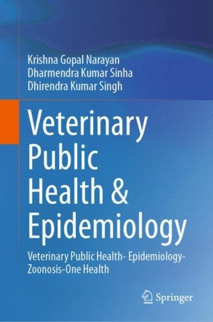 Dhirendra Kumar Singh, Dharmendra Kumar Sinha, Krishna Gopal Narayan - Veterinary Public Health & Epidemiology, E-bok