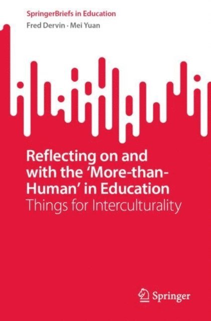 Mei Yuan, Fred Dervin - Reflecting on and with the 'More-than-Human' in Education, E-bok