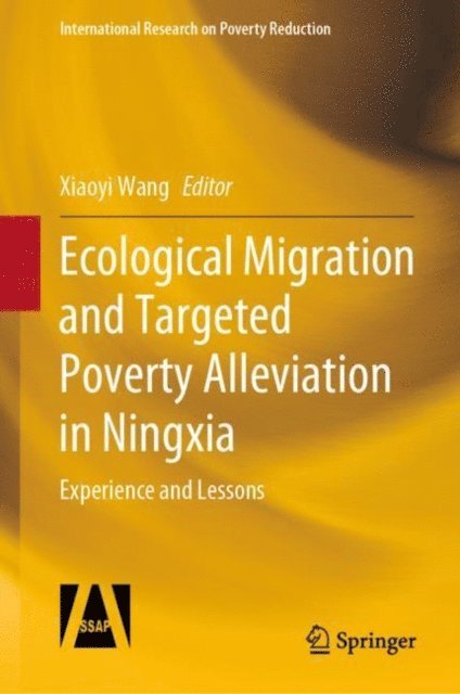 Xiaoyi Wang - Ecological Migration and Targeted Poverty Alleviation in Ningxia, E-bok