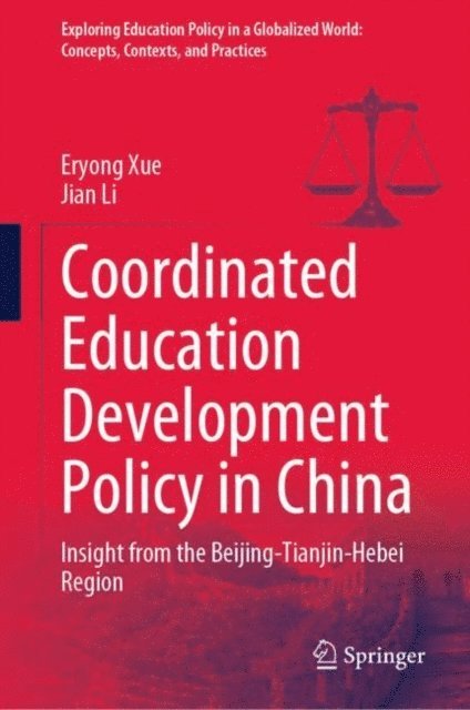 Jian Li, Eryong Xue - Coordinated Education Development Policy in China, E-bok