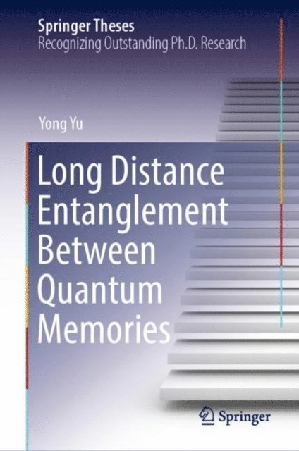 Yong Yu - Long Distance Entanglement Between Quantum Memories, E-bok