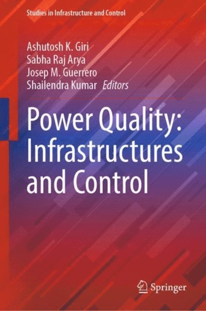 Shailendra Kumar, Josep M. Guerrero, Sabha Raj Arya, Ashutosh K. Giri - Power Quality: Infrastructures and Control, E-bok