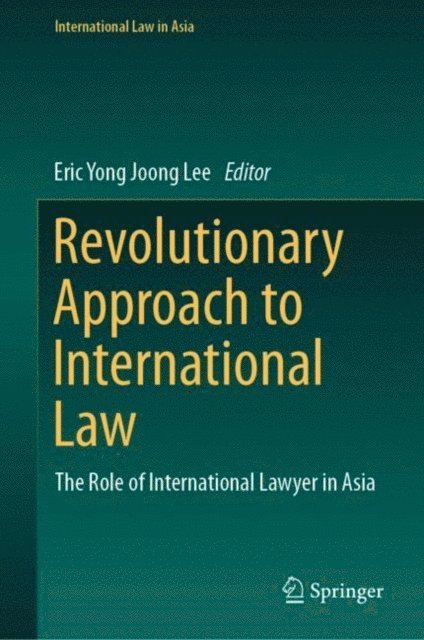 Eric Yong Joong Lee - Revolutionary Approach to International Law, E-bok