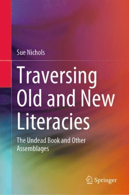 Sue Nichols - Traversing Old and New Literacies, E-bok
