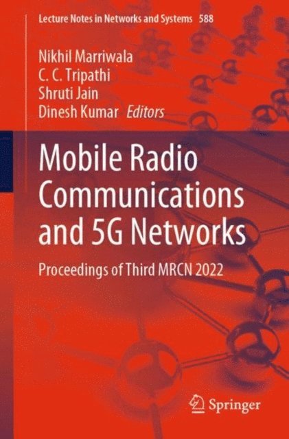 Dinesh Kumar, Shruti Jain, C.C. Tripathi, Nikhil Marriwala - Mobile Radio Communications and 5G Networks, E-bok