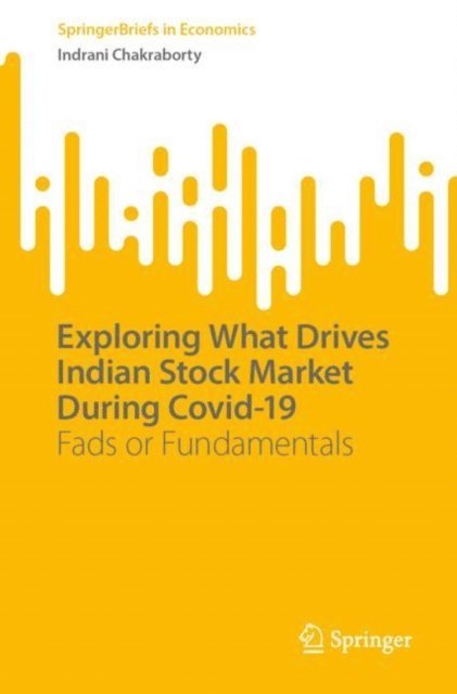 Indrani Chakraborty - Exploring What Drives Indian Stock Market During Covid-19, E-bok