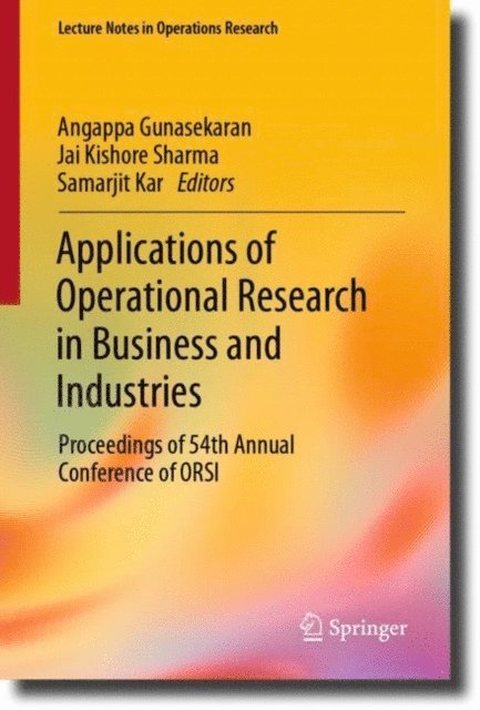 Samarjit Kar, Jai Kishore Sharma, Angappa Gunasekaran - Applications of Operational Research in Business and Industries, E-bok