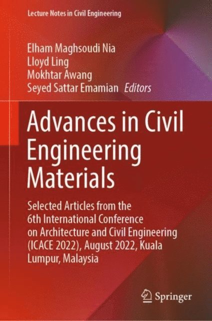 Seyed Sattar Emamian, Mokhtar Awang, Lloyd Ling, Elham Maghsoudi Nia - Advances in Civil Engineering Materials, E-bok