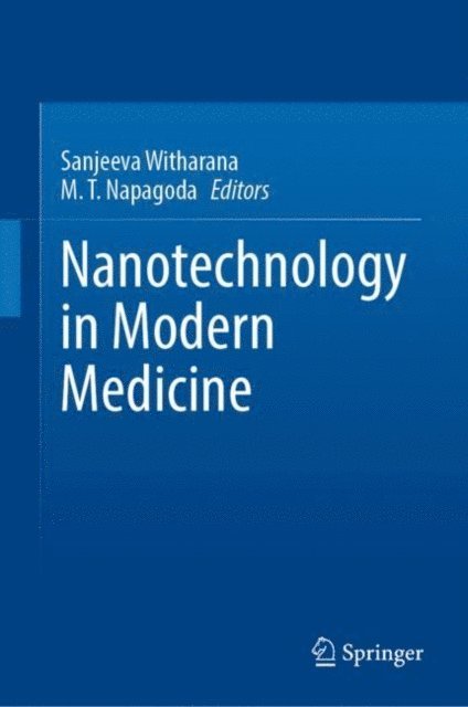 M. T. Napagoda, Sanjeeva Witharana - Nanotechnology in Modern Medicine, E-bok