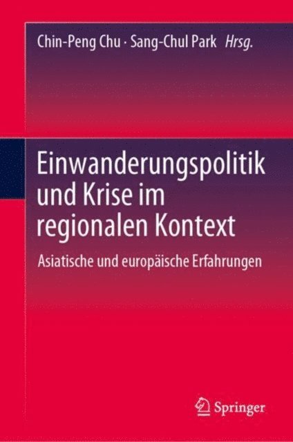 Sang-Chul Park, Chin-Peng Chu - Einwanderungspolitik und Krise im regionalen Kontext, E-bok