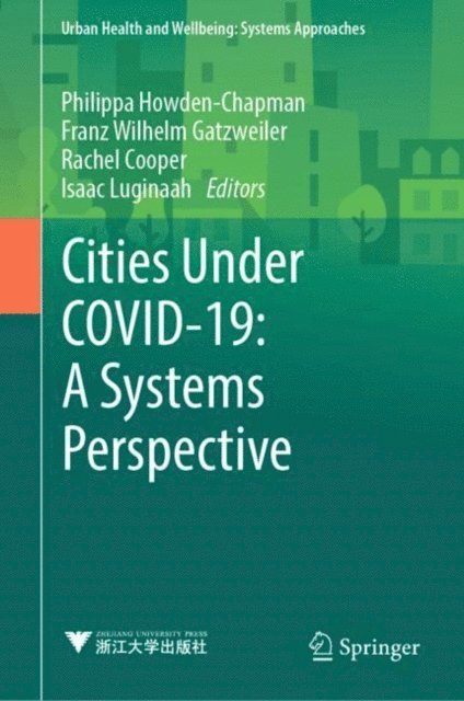 Isaac Luginaah, Rachel Cooper, Franz Wilhelm Gatzweiler, Philippa Howden-Chapman - Cities Under COVID-19: A Systems Perspective, E-bok