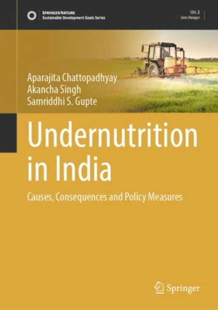 Samriddhi S. Gupte, Akancha Singh, Aparajita Chattopadhyay - Undernutrition in India, E-bok