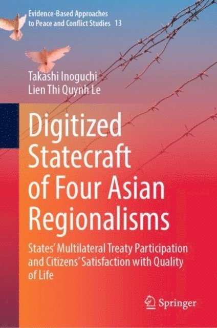 Lien Thi Quynh Le, Takashi Inoguchi - Digitized Statecraft of Four Asian Regionalisms, E-bok