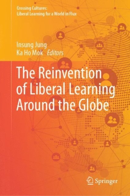 Ka Ho Mok, Insung Jung - Reinvention of Liberal Learning Around the Globe, E-bok