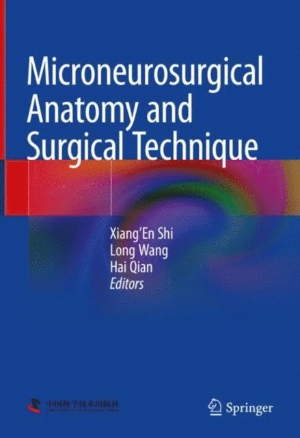 Hai Qian, Long Wang, Xiang'En Shi - Microneurosurgical Anatomy and Surgical Technique, E-bok